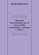 Memorie documentate per la storia della rivoluzione ., Volume 1, Part 1, Paolo Mencacci 