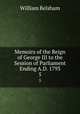 Memoirs of the Reign of George III to the Session of Parliament Ending A.D. 1793. 5, William Belsham 