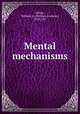 Mental mechanisms, White, William A. (William Alanson), 1870-1937 