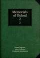 Memorials of Oxford. 2, James Ingram, John Le Keux, Frederick Mackenzie 