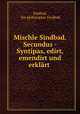 Mischle Sindbad. Secundus - Syntipas, edirt, emendirt und erklart ., the philosopher Sindbad Sindbad 