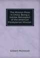 The Mission Press in China: Being a Jubilee Retrospect of the American Presbyterian Mission ., Gilbert McIntosh 