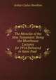 The Miracles of the New Testament: Being the Moorhouse Lectures for 1914 Delivered in Saint Paul ., Arthur Cayley Headlam 