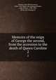 Memoirs of the reign of George the second, from the accession to the death of Queen Caroline. 2, Hervey, John Hervey, baron, 1696-1743. [from old catalog],Crocker, John Wilson, 1780-1857, [from old catalog] ed 