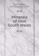 Minerals of New South Wales, Liversidge, Archibald, b. 1847 