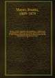 Mexico, Aztec, Spanish and republican: a historical, geographical, political, statistical and social account of that country from the period of the invasion by the Spaniards to the present time;. 2, Mayer, Brantz, 1809-1879 