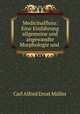 Medicinalflora: Eine Einfuhrung allgemeine und angewandte Morphologie und ., Carl Alfred Ernst Muller 