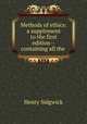 Methods of ethics: a supplement to the first edition--containing all the ., Henry Sidgwick 