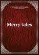 Merry tales, Skinner, Eleanor L. (Eleanor Louise), b. 1872,Skinner, Ada M. (Ada Maria), b. 1878, joint author 