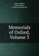 Memorials of Oxford, Volume 3, James Ingram, John Le Keux, Frederick Mackenzie 
