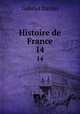 Histoire de France. 14, Gabriel Daniel 