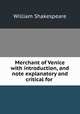 Merchant of Venice with introduction, and note explanatory and critical for ., Уильям Шекспир 