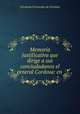 Memoria justificativa que dirige a sus conciudadanos el general Cordova: en ., Fernando Fernandez de Cordoba 
