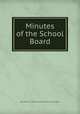 Minutes of the School Board, New York (N.Y .). Borough of Richmond . School Board 