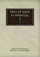 Men of mark in America;. 2, Gates, Merrill Edwards, 1848- [from old catalog] ed 