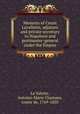 Memoirs of Count Lavallette, adjutant and private secretary to Napoleon and postmaster-general under the Empire, La Valette, Antoine-Marie Chamans, comte de, 1769-1830 