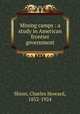 Mining camps : a study in American frontier government, Shinn, Charles Howard, 1852-1924 