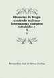 Memorias de Braga: contendo muitos e interesantes escriptos extrahidos e .. 5, Bernardino Jose de Senna Freitas 