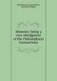 Memoirs: being a new abridgment of the Philosophical transactions., Royal Society (Great Britain), Benjamin Baddam 