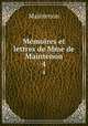 Mmoires et lettres de Mme de Maintenon. 4, Maintenon 