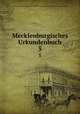 Mecklenburgisches Urkundenbuch. 5, Verein fur Mecklenburgische Geschichte und Altertumskunde 