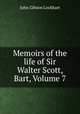 Memoirs of the life of Sir Walter Scott, Bart, Volume 7, Lockhart, J. G. (John Gibson), 1794-1854 