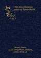 The miscellaneous plays of Edwin Booth. 1, Booth, Edwin, 1833-1893,Winter, William, 1836-1917, ed 
