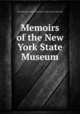 Memoirs of the New York State Museum, New York State Museum,University of the State of New York 