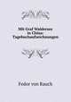 Mit Graf Waldersee in China: Tagebuchaufzeichnungen, Fedor von Rauch 