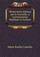 Memorietta italiana per le fanciulle, o Conversazioni familiani in italiano ., Maria Emilia Cassella 