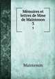 Mmoires et lettres de Mme de Maintenon. 3, Maintenon 