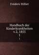 Handbuch der Kinderkrankheiten v.2, 1855. 1, Frederic Rilliet 