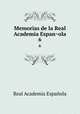 Memorias de la Real Academia Espanola. 6, Real Academia Espanola 