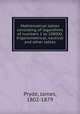 Mathematical tables consisting of logarithms of numbers 1 to 108000, trigonometrical, nautical and other tables, Pryde, James, 1802-1879 