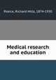 Medical research and education, Pearce, Richard Mills, 1874-1930 