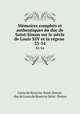 Mmoires complets et authentiques du duc de Saint-Simon sur le sicle de Louis XIV et la rgene .. 33-34, Louis de Rouvroy Saint-Simon, duc de Louis de Rouvroy Saint -Simon 