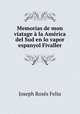 Memorias de mon viatage a la America del Sud en lo vapor espanyol Fivaller, Joseph Roses Feliu 