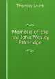 Memoirs of the rev. John Wesley Etheridge, Thornley Smith 