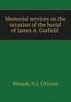 Memorial services on the occasion of the burial of James A. Garfield ., Newark, N.J. Citizens 