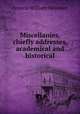 Miscellanies, chiefly addresses, academical and historical, Francis William Newman 