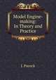 Model Engine-making: In Theory and Practice, J. Pocock 