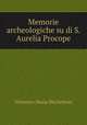 Memorie archeologiche su di S. Aurelia Procope, Vincenzo Maria Michettoni 