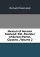 Memoir of Norman Macleod: D.D., Minister of Barony Parish, Glascow ., Volume 2, Donald MacLeod 