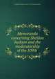Memoranda concerning Sheldon Jackson and the moderatorship of the 109th ., Presbyterian Church in the U.S.A. General Assembly 