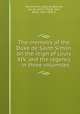 The memoirs of the Duke de Saint-Simon on the reign of Louis XIV. and the regency : in three volumdes, Saint-Simon, Louis de Rouvroy, duc de, 1675-1755,St. John, Bayle, 1822-1859, tr 