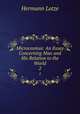 Microcosmus: An Essay Concerning Man and His Relation to the World. 2, Hermann Lotze 