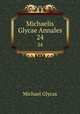 Michaelis Glycae Annales. 24, Michael Glycas 