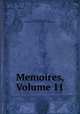 Memoires, Volume 11, 