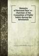 Memoirs of Bertrand Bare?re : chairman of the Committee of Public Safety during the Revolution, Bertrand Barere 