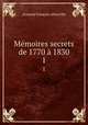Memoires secrets de 1770 a 1830, Armand Francois Allonville 